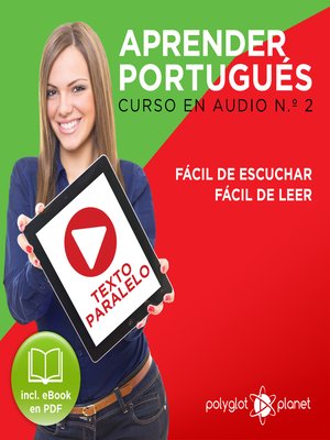 cover image of Aprender Portugués - Texto Paralelo - Fácil de Leer - Fácil de Escuchar: Curso en Audio, No. 2